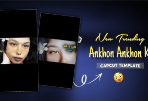 Ankhon Ankhon Ka Capcut Template