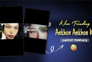 Ankhon Ankhon Ka Capcut Template