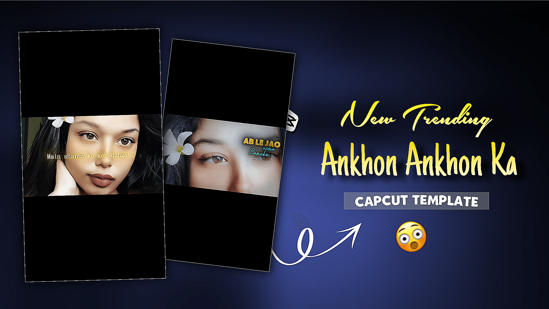 Ankhon Ankhon Ka Capcut Template