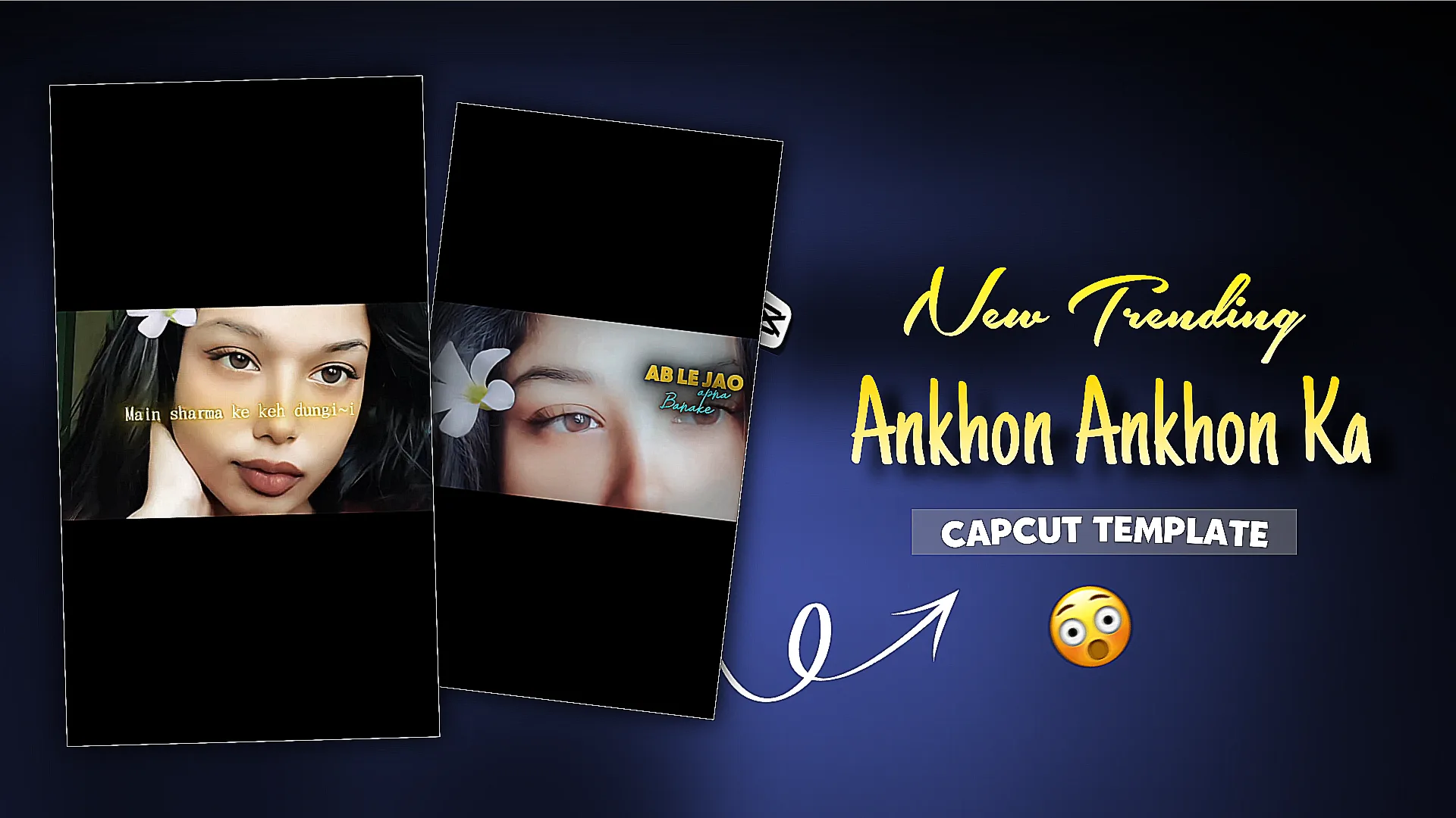 Ankhon Ankhon Ka Capcut Template